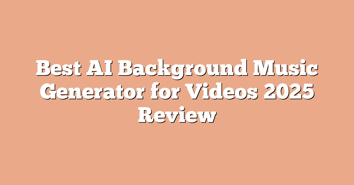 Best AI Background Music Generator for Videos 2025 Review