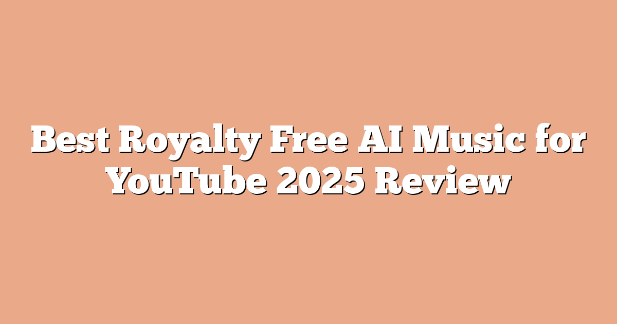 Best Royalty Free AI Music for YouTube 2025 Review