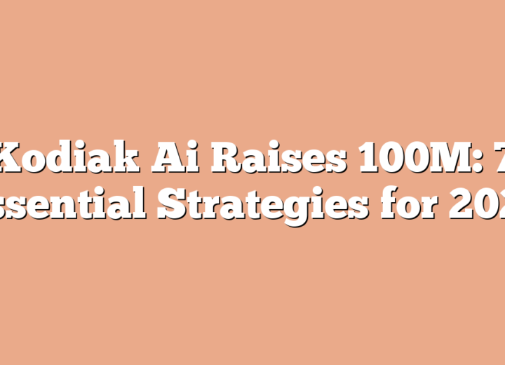 Kodiak Ai Raises 100M: 7 Essential Strategies for 2026